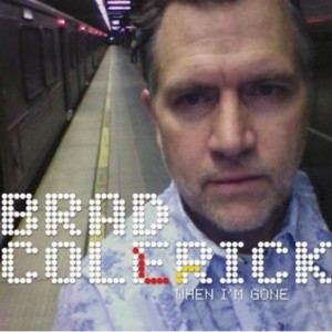 Brad Colerick "When I'm gone" (Back 9/Hemifrån/Border)