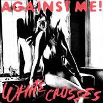 Against Me! White Crosses (Warner)