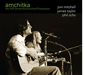 Joni Mitchell, James Taylor, Phil Ochs "Amchitka 1970" (Greenpeace)