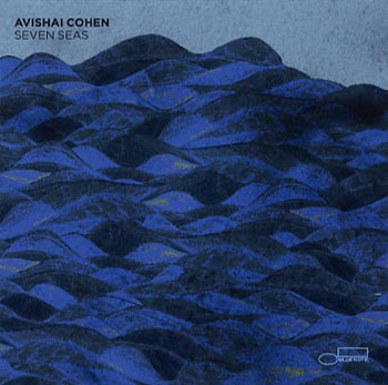Avishai Cohen Seven Seas (Blue Note/EMI)