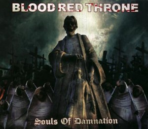 Blood Red Throne "Souls of Damnation" (Earache/Sound Pollution)
