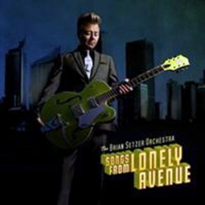 Brian Setzer "Songs from Lonely Avenue" (Surfdog/PlayGround)