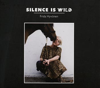 Frida Hyvönen "Silence is Wild" (Playground)