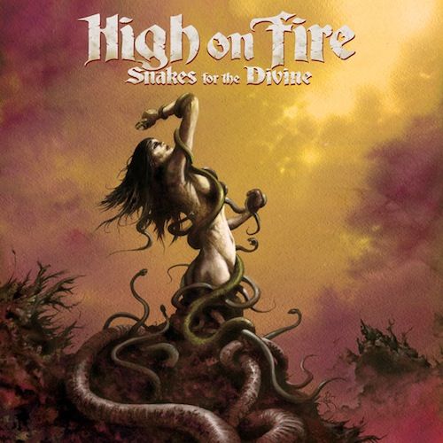 High On Fire Snakes For The Divine (Century Media/EMI)