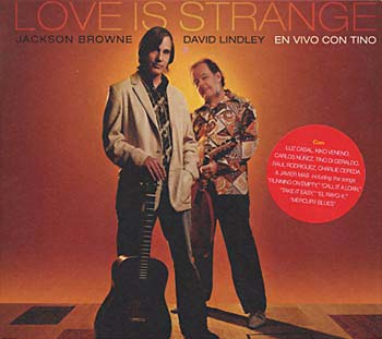 Jackson Browne/David Lindley Love is strange (Ada/Warner)