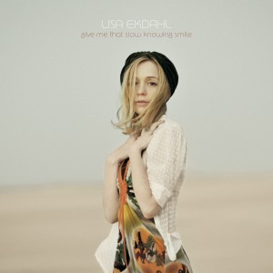 Lisa Ekdahl "Give Me That Slow Knowing Smile" (Sony Music)