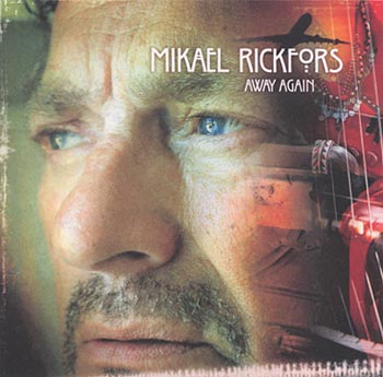 Mikael Rickfors "Away again" (Warner)