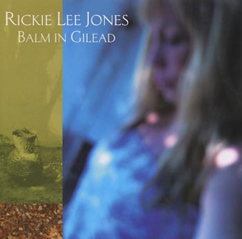 Rickie Lee Jones "Balm in Gilead" (Concorde/Universal)