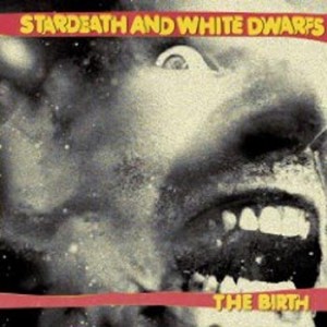 Stardeath and White Dwarfs "The Birth" (Warner)