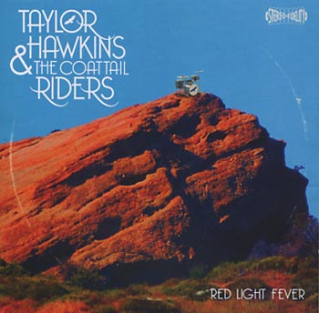 Taylor Hawkins & the Coattail Riders – Red Light Fever
