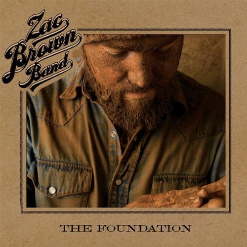 Zac Brown Band The foundation (Atlantic/Warner)
